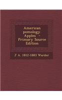 American Pomology. Apples - Primary Source Edition