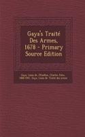 Gaya's Traité Des Armes, 1678 - Primary Source Edition