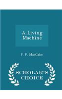 A Living Machine - Scholar's Choice Edition