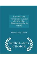 Life of the Venerable Louise de Marillac (Mademoiselle Le Gras) - Scholar's Choice Edition