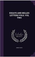 Essays and Belles Letters Vols. Vol Two