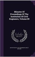 Minutes of Proceedings of the Institution of Civil Engineers, Volume 89