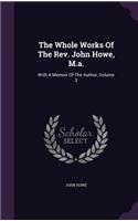 The Whole Works Of The Rev. John Howe, M.a.: With A Memoir Of The Author, Volume 3