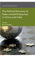 Political Economy of State-Owned Enterprises in China and India