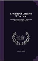 Lectures On Diseases Of The Heart