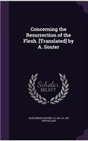 Concerning the Resurrection of the Flesh. [Translated] by A. Souter