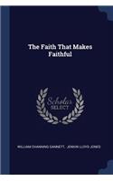 The Faith That Makes Faithful