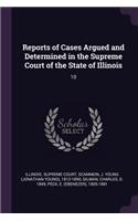 Reports of Cases Argued and Determined in the Supreme Court of the State of Illinois
