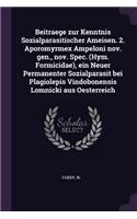 Beitraege zur Kenntnis Sozialparasitischer Ameisen. 2. Aporomyrmex Ampeloni nov. gen., nov. Spec. (Hym. Formicidae), ein Neuer Permanenter Sozialparasit bei Plagiolepis Vindobonensis Lomnicki aus Oesterreich