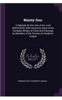 Ninety-four: A Calendar for the Year of Our Lord MDCCCXCIV; With Verses by Some of the Canadian Writers of Verse and Drawings by Members of the Toronto Art Stude