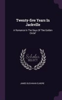 Twenty-five Years In Jackville