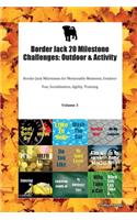 Border Jack 20 Milestone Challenges: Outdoor & Activity Border Jack Milestones for Memorable Moments, Outdoor Fun, Socialization, Agility, Training Volume 3