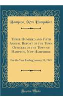 Three Hundred and Fifth Annual Report of the Town Officers of the Town of Hampton, New Hampshire