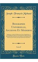 Biographie Universelle, Ancienne Et Moderne, Vol. 67: SupplÃ©ment, Ou Suite de l'Histoire Par Ordre AlphabÃ©tique, de la Vie Publique Et PrivÃ©e de Tous Les Hommes Qui Se Sont Fait Remarquer Par Leurs Ã?crits, Leurs Actions, Leurs Talents, Leurs Ve