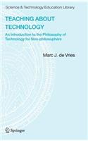 Teaching about Technology: An Introduction to the Philosophy of Technology for Non-Philosophers