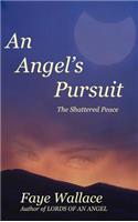 An Angel's Pursuit: The Shattered Peace(English)