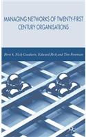 Managing Network of Twenty-First Century Organisations