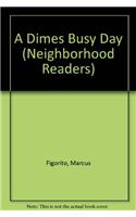 A Dimes Busy Day: (Neighborhood Readers)