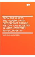 From the Hub to the Hudson