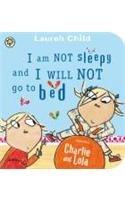 Charlie and Lola: I Am Not Sleepy and I Will Not Go to Bed: Board Book(Charlie and Lola)