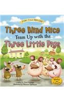 Three Blind Mice Team Up with the Three Little Pigs