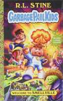 Welcome to Smellville (Garbage Pail Kids Book 1) (B&n Signed Edition)