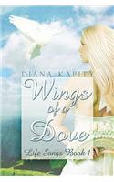 Wings of a Dove: Life Songs Book 1(English)