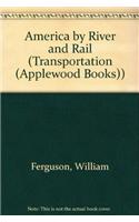 America by River and Rail