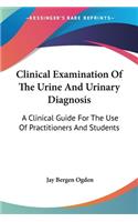 Clinical Examination Of The Urine And Urinary Diagnosis