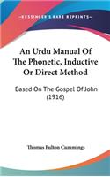 An Urdu Manual Of The Phonetic, Inductive Or Direct Method