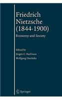 Friedrich Nietzsche (1844-1900): Economy and Society(3 The European Heritage in Economics and the Social Sciences)
