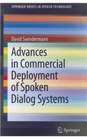 Advances in Commercial Deployment of Spoken Dialog Systems