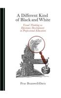 A Different Kind of Black and White: Visual Thinking as Epistemic Development in Professional Education