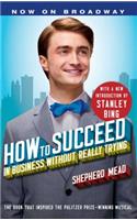 How to Succeed in Business Without Really Trying