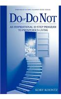 Do or Do Not: An Inspirational12 Step Program to Prosperous Living