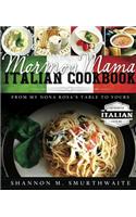 Mormon Mama Italian Cookbook: From My Nona Rosa's Table to Yours