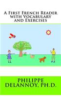 A First French Reader with Vocabulary and Exercises