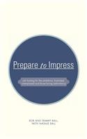 Prepare to Impress