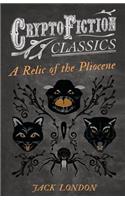 A Relic of the Pliocene (Cryptofiction Classics)