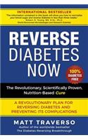 Reverse Diabetes Now: A Revolutionary Program That Will Reverse Diabetes and Produce Extraordinary Health, Vitality, and Energy In Your Body(Diabetes Diet - Diabetes Free