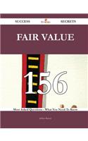 Fair Value 156 Success Secrets: 156 Most...