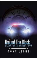 Around The Clock...Diary of a Street Cop