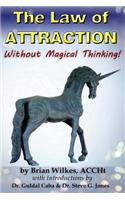 The Law of Attraction Without Magical Thinking