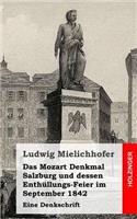 Das Mozart Denkmal Salzburg und dessen Enthüllungs-Feier im September 1842