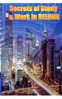 Secrets of Study & Work in BEIJING: English Version 1(English)