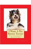I Want A Pet Biewer Terrier