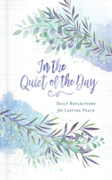 In the Quiet of the Day: Daily Reflections for Lasting Peace