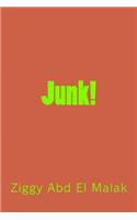 Junk!