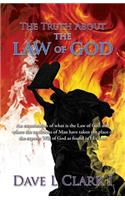 The Truth About the Law of God: An examination of what is the Law of God and where the traditions of Man have taken the place of the express Will of God as found in His Law(English)