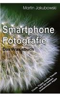 Smartphone-Fotografie - Das Praxisbuch